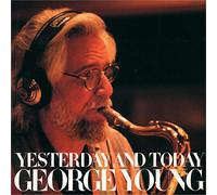 Yesterday and Today. George Young