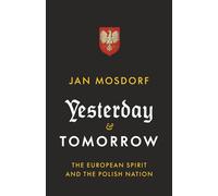 Yesterday and Tomorrow: The European Spirit and the Polish Nation