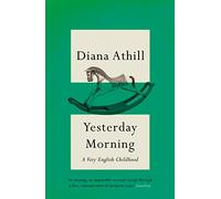 Yesterday Morning: A Very English Childhood