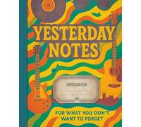 Yesterday Notes - A Retro Composition Notebook - Narrow Ruled: For What You Don’t Want to Forget