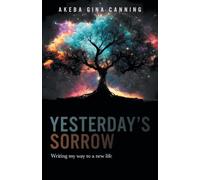 Yesterday’s Sorrow: Writing my way to a new life