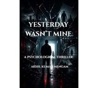 Yesterday Wasn't Mine: A Psychological Science Fiction Thriller