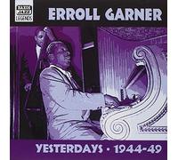 Yesterdays 1944-1949 by Erroll Garner (2006-08-01)