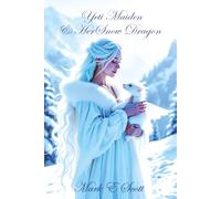 Yeti Maiden & Her Snow Dragon: A Fantasy Romance