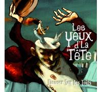 Yeux D'La Tête Danser Sur Les Toits (CD)