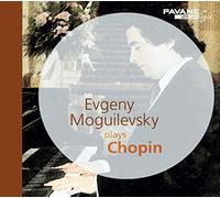 Yevgeny Moguilevsky joue Chopin : Oeuvres pour piano.