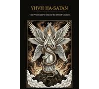YHVH HA-SATAN: The Prosecutor's Seat: A Reconstruction of the Apellean Syllogism in the Divine Council
