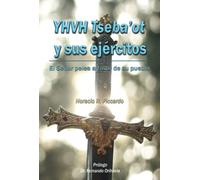YHVH Tseba'ot y sus ejércitos: El Señor pelea a favor de su pueblo