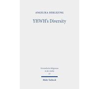 Yhwh's Diversity: A Lot of Names and No Iconography? (Orientalische Religionen in Der Antike, 63)