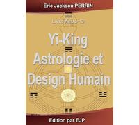 Yi-King, astrologie et design humain: Version septembre 2024-1