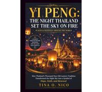 YI PENG: THE NIGHT THAILAND SET THE SKY ON FIRE PLACES & FESTIVALS AROUND THE WORLD: 24 (people and places around the world)