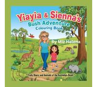Yiayia & Sienna's Bush Adventure Colouring Book: Trails, Rivers and Animals of the Australian Bush