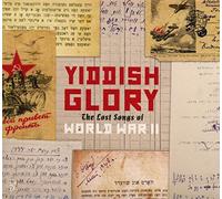 Yiddish Glory - The Lost Songs of World War II