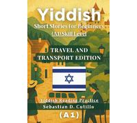 Yiddish Short Stories for Beginners (A1) Skill Level - Travel and Transport Edition - Yiddish Reading Practice (Yiddish Short Stories (CEFR Leveled Language Learning))
