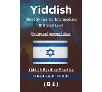 Yiddish Short Stories for Intermediate (B1) Skill Level - Mystery and Suspense Edition - Yiddish Reading Practice (Yiddish Short Stories (CEFR Leveled Language Learning))