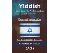 Yiddish Short Stories for Pre-Intermediate (A2) Skill Level - Mystery and Suspense Edition - Yiddish Reading Practice (Yiddish Short Stories (CEFR Leveled Language Learning))