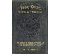 Yieger's Cabinet: Spiritual Vampirism: The History of Etherial Softdown, and her friends of the "New Light"