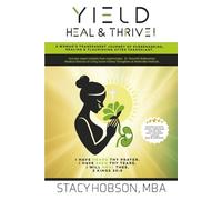 Yield, Heal & Thrive!: A woman's transparent journey of surrendering, healing and flourishing after kidney transplant.