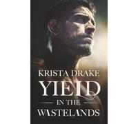 Yield in the Wastelands: A Dark Post-Apocalyptic Forced Proximity Romance: 2 (The Meyer Compound)
