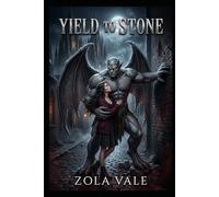 Yield To Stone: A Steamy Gargoyle Monster Romance: 1 (The Stone Kings of Blackwood)