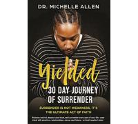 Yielded: A 30 Day Journey of Surrender