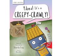 Yikes! It's a Creepy-Crawly!: A Funny Picture Book About Friendship and Facing Fears (Robot Adventure Books)