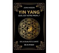 Yin Yang: Quel est votre profil ? De la dualité à l'unité