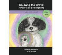 Yin-Yang the Brave: A Puppy's Tale of Finding Home: 1 (Voices in Wonder)