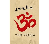 Yin Yoga Journal / Yin Yoga Notebook: Hardcover Yin Yoga Diary / Yin Yoga Logbook