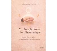 Yin Yoga pour le stress post-traumatique (INCARNER)