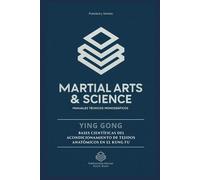 Ying Gong: Bases científicas del acondicionamiento de tejidos anatómicos en el Kung Fu (Kuen Base)