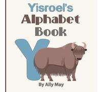 Yisroel's Alphabet Book: A Children's Personalized Animal ABCs and 123s