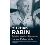 Yitzhak Rabin: Soldier, Leader, Statesman (Jewish Lives)