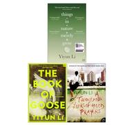 Yiyun Li Collection 3 Books Set (Things in Nature Merely Grow, The Book of Goose, A Thousand Years of Good Prayers)