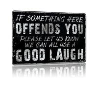 Yniaun Decor Letreros de metal para decoración de cochera vintage con texto en inglés "If Something Here Offends You Please Let Us Know We Can All Use a Good Laugh (12 x 8 pulgadas) If Something Here