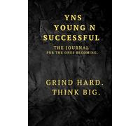 YNS For The Young N Successful: The Journal For The Ones Becoming