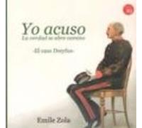 Yo acuso: La verdad se abre camino. El caso Dreyfus. Edición, estudio introductorio y notas de Germán Rueda (NARRATIVA)
