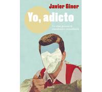 Yo, adicto | Javier Giner