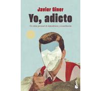 Yo, adicto: Un relato personal de dependencia y reconciliación (Divulgación)