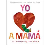 Yo amo a Mamá, con La oruga muy hambrienta (Very Hungry Caterpillar)