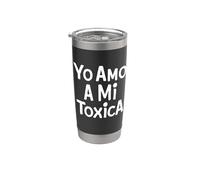 Yo Amo A Mi Toxica Latina Mexicana Divertido Español Novia Chica Vaso térmico de acero inoxidable de doble pared
