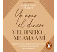 Yo Amo El Dinero Y El Dinero Me Ama A Mí (audiolibro)