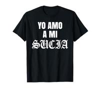 Yo Amo Un Mi Sucia Toxica Latina Mexicana Divertido Esposa Novia Camiseta
