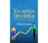 Yo antes de los treinta: Una historia para la juventud
