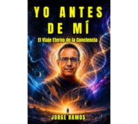 YO ANTES DE MÍ: El Viaje Eterno de la Conciencia