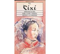 Yo, cixi. emperatriz de China, madre, ilustre y venerada, destinada a