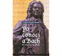 Yo Conocí A Bach