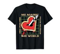 Yo contra el Mundo - Solo los Peces Muertos siguen la Corriente Camiseta