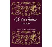 Yo del Futuro:Diario de crecimiento y transformación personal, ejercicios y páginas de tablero de visión para conectar con tu yo del futuro