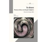 Yo Deseo. Poesía Erótica Escrita Por Mujeres